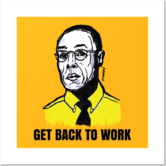 Better Get Back to Work Fring and Call Saul Wall Art by sketchnkustom